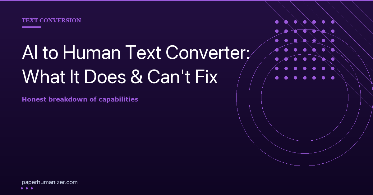 AI to Human Text Converter: How It Works and When to Use One